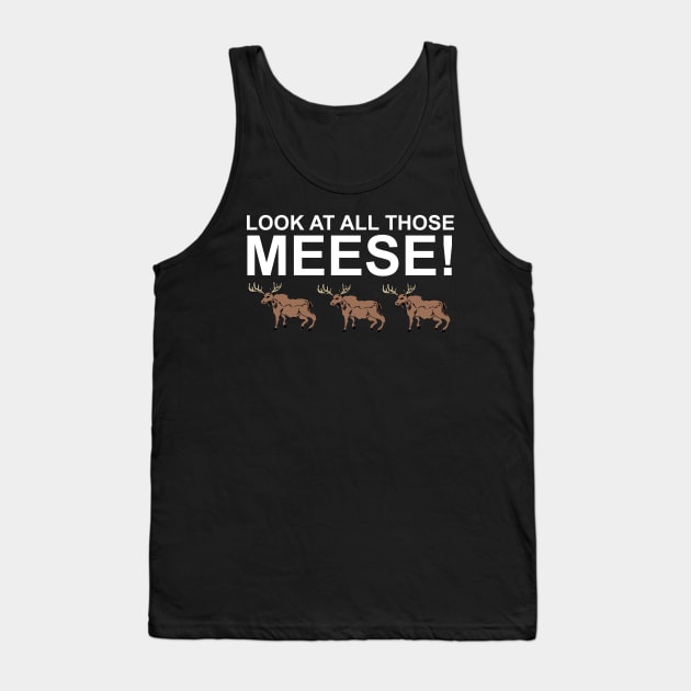 Look At All Those Meese! Tank Top by ABOhiccups